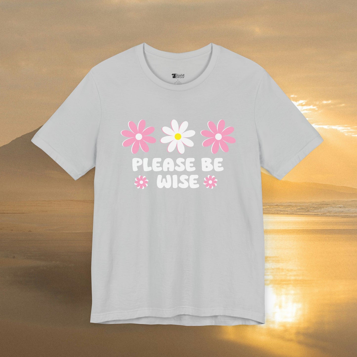 Beautiful Blossom Please Be Wise T-Shirt