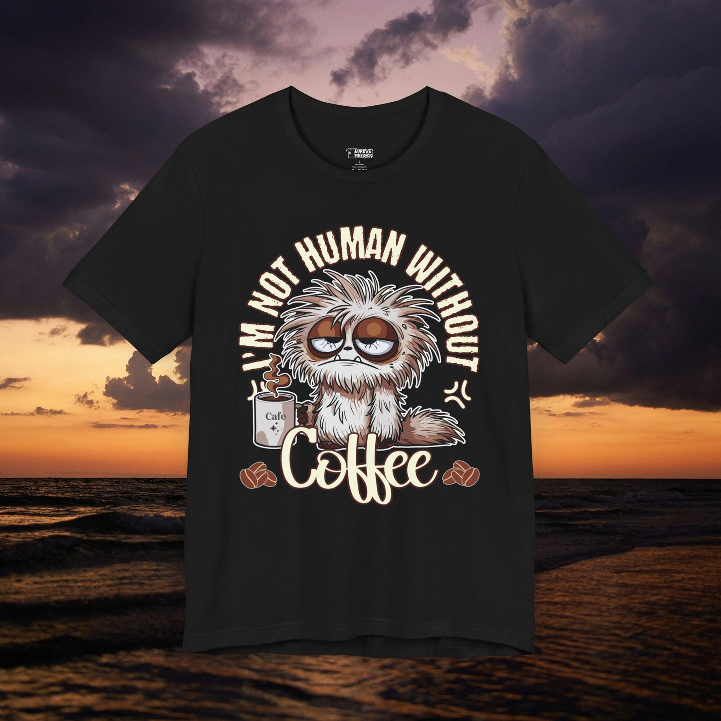 I'm Not Human Without Coffee T-Shirt