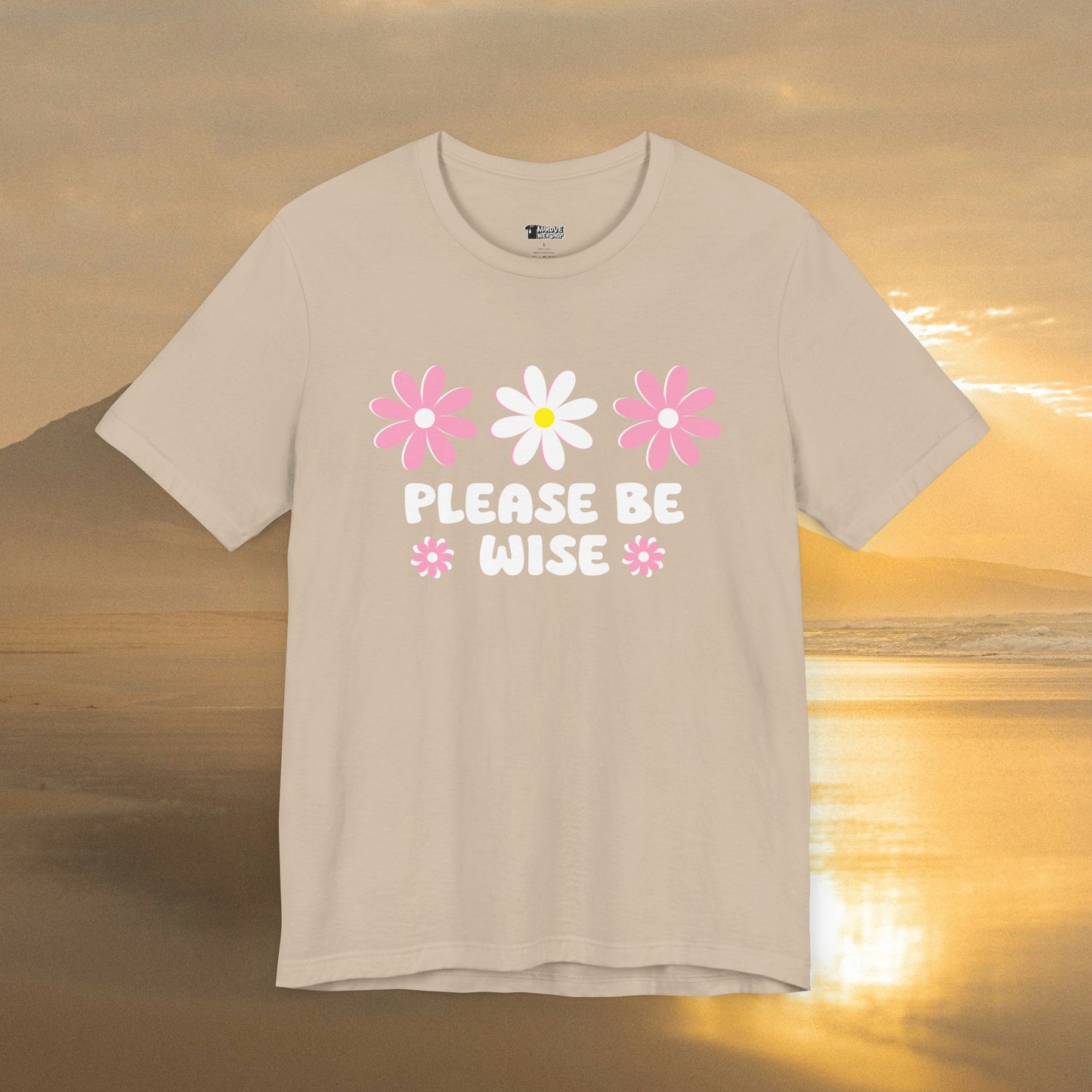 Beautiful Blossom Please Be Wise T-Shirt