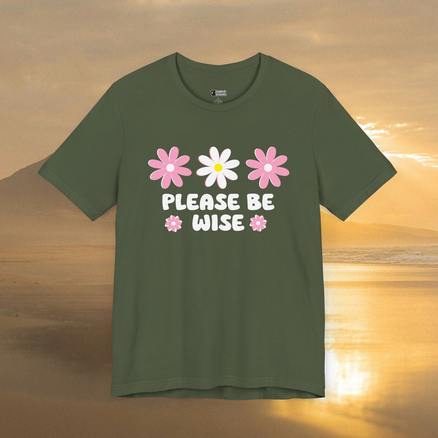 Beautiful Blossom Please Be Wise T-Shirt